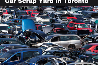 The Vital Role of Car Scrap Yards