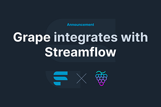 Grape Protocol integrates with Streamflow