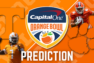 Orange Bowl Preview and Prediction — Tennessee Volunteers vs Clemson Tigers