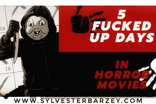 5 F$&ked Up Days In Horror Movies: Your Day Has To Be Better Than This