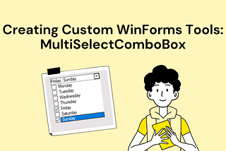 Creating Custom WinForms Tools: MultiSelectComboBox