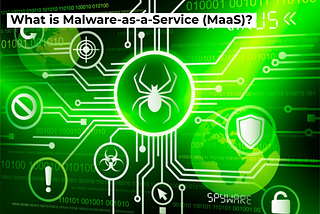 What is Malware-as-a-Service (MaaS)?