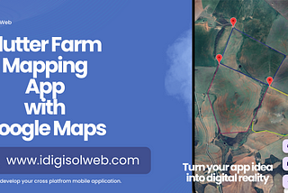 Flutter Farm Mapping App With Google Maps Integration