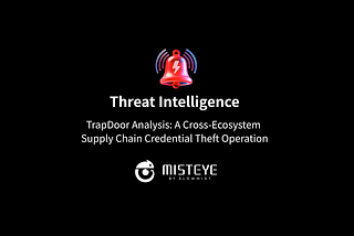 Threat Intelligence | TrapDoor Analysis: A Cross-Ecosystem Supply Chain Credential Theft Operation