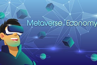 The Economy Of The Metaverse