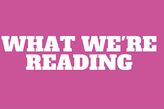 What We’re Reading — February 3, 2016