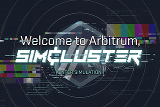 Welcome to Arbitrum, Simcluster