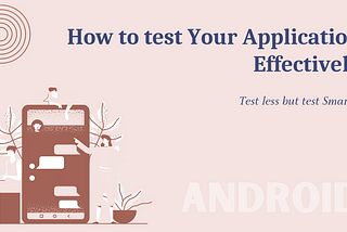 Android — Things to consider when testing an application