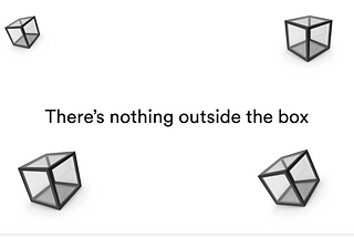 There's nothing outside the box
