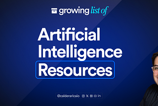 Growing list of artificial intelligence resources by Caio Calderari