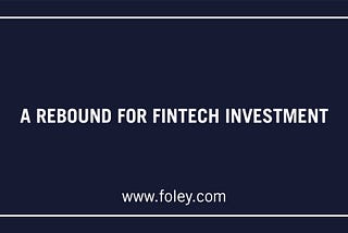 A Rebound for Fintech Investment
