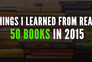 50 Things I Learned from Reading 50 Books in 2015