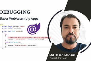 Debugging Blazor WebAssembly Apps with Visual Studio 2022: A Complete Developer’s Guide