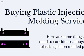 Buying Plastic Injection Molding Services