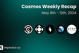 Weekly Newsletter: What happened on the Cosmos ecosystem this week? April May 6th– 12th, 2024