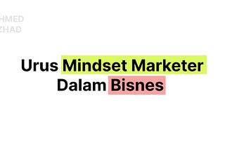 Urus Mindset Marketer Dalam Bisnes