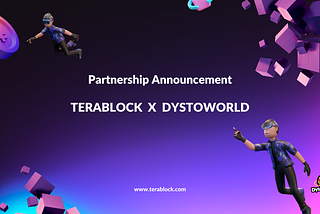 TeraBlock X DystoWorld: TeraBlock and DystoWorld Join Forces to Simplify User Onboarding with DeFi…