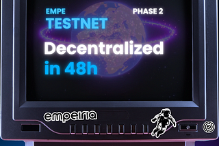 Empe Testnet Decentralized in 48h