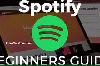 Mastering Spotify: How to use Spotify beginners guide?