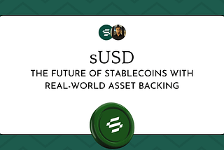 sUSD: The Future of Stablecoins with Real-World Asset Backing