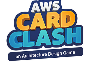 AWS Card Clash — an Architecture Design Game