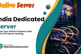 India Dedicated Server: Low Latency, Blazing Performance