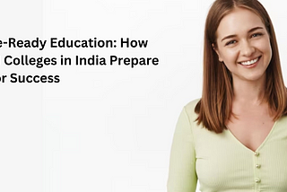 Future-Ready Education: How PGDM Colleges in India Prepare You for Success