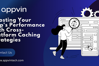 Boosting Your App’s Performance with Cross-Platform Caching Strategies