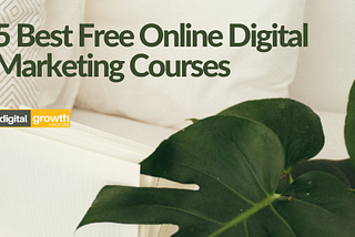 5 Best Free Online Digital Marketing Courses