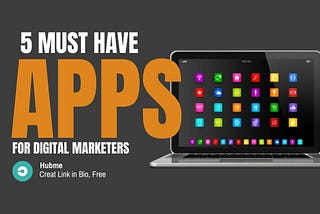 5 must have apps for digital marketers