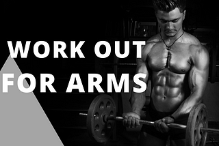 The Best Workouts for Your Arms and Health