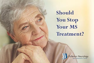 Should You Stop Your MS Treatment?