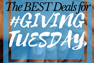 The Best Deals for #GivingTuesday 2017