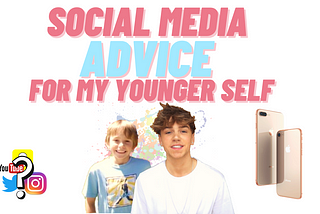 My 5 BEST Pieces of Advice For My 10-Year-Old Self: Social Media Edition!