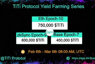 TiTi Protocol New Yield Farming Epoch on Eth/zkSync Era/Base Coming