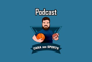 Escute o Podcast Cara dos Sports — melhor da cobertura da NFL no Brasil
