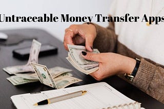Untraceable Money Transfer App: Secure and Confidential Transactions