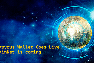 Papyrus Wallet Goes Live, MainNet is coming