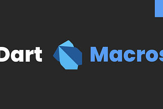 How to create your first macro in Dart