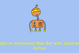 Create an Automated Web Bot with Selenium in Python