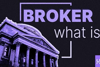 What Is a Broker — and How Do You Choose One in 2025?