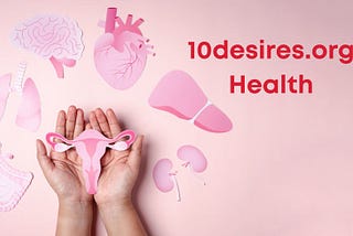 The Ultimate Guide to Achieving Optimal Health — 10Desires.Org