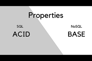 ACID vs BASE properties (SQL vs NoSQL)
