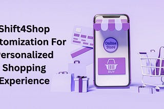 How to Use Shift4Shop Customization Options to Personalize Shopping Experience?