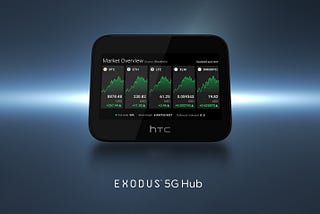 HTC Announces EXODUS 5G Hub: 
The World’s Most Private Router