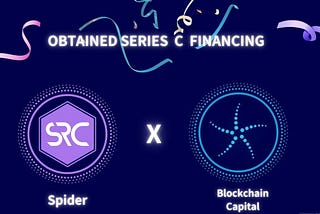 🎉 Spider SRC Series C ICO Financing Successful🎉