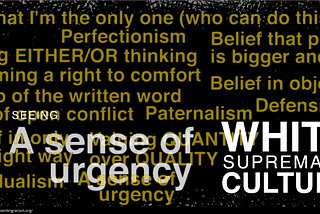 Sense of urgency — White Supremacy Culture