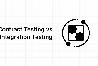 Contract Testing Vs Integration Testing: Top Differences