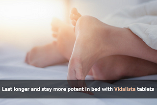 Last longer and stay more potent in bed with Vidalista tablets