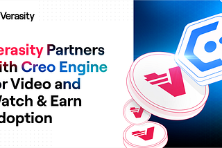 Verasity Partners with Creo Engine to Bring Video Functionality to Creo Play, and Explore In-Game…
